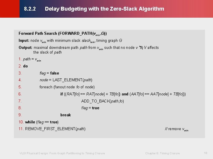 Delay Budgeting with the Zero-Slack Algorithm © KLMH 8. 2. 2 Forward Path Search Delay Budgeting with the Zero-Slack Algorithm © KLMH 8. 2. 2 Forward Path Search