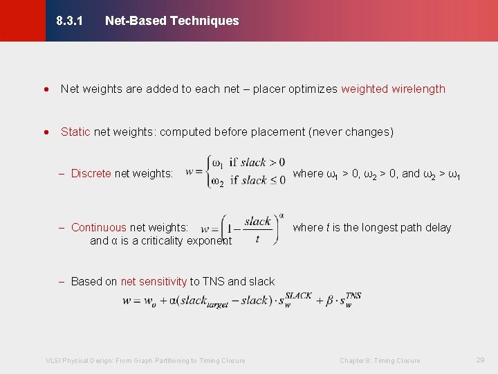 Net-Based Techniques © KLMH 8. 3. 1 · Net weights are added to each Net-Based Techniques © KLMH 8. 3. 1 · Net weights are added to each