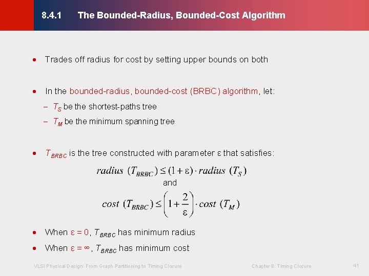 The Bounded-Radius, Bounded-Cost Algorithm © KLMH 8. 4. 1 · Trades off radius for The Bounded-Radius, Bounded-Cost Algorithm © KLMH 8. 4. 1 · Trades off radius for