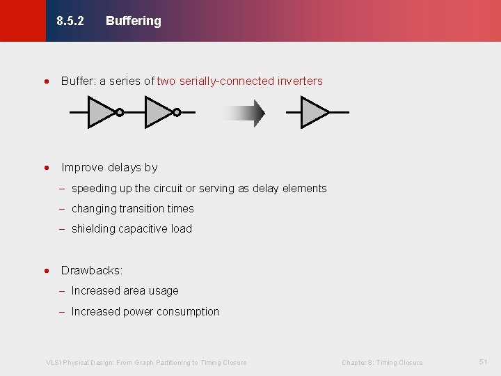Buffering © KLMH 8. 5. 2 · Buffer: a series of two serially-connected inverters Buffering © KLMH 8. 5. 2 · Buffer: a series of two serially-connected inverters