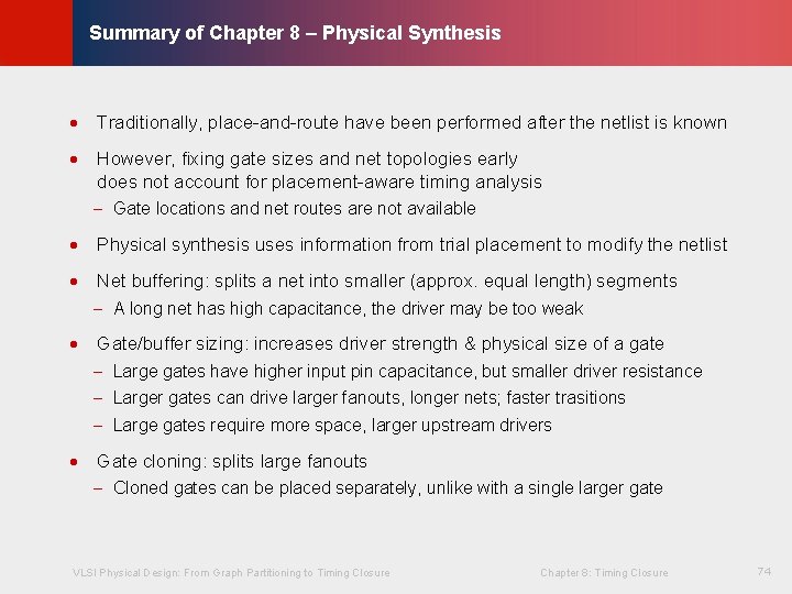 © KLMH Summary of Chapter 8 – Physical Synthesis · Traditionally, place-and-route have been © KLMH Summary of Chapter 8 – Physical Synthesis · Traditionally, place-and-route have been