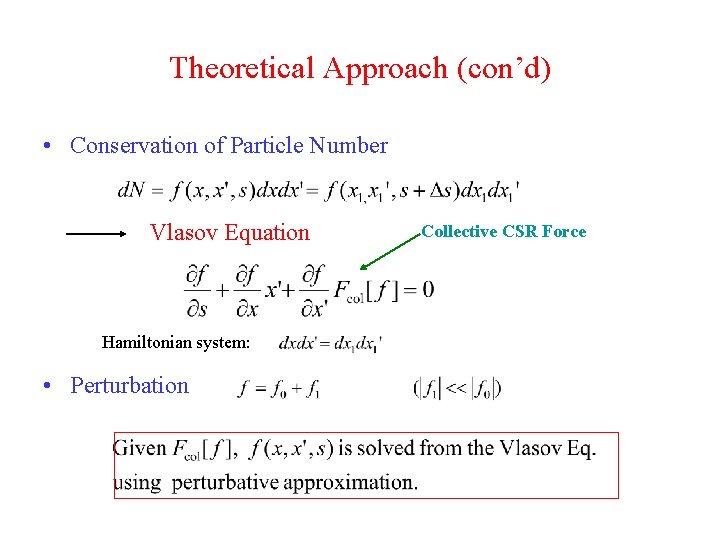 Theoretical Approach (con’d) • Conservation of Particle Number Vlasov Equation Hamiltonian system: • Perturbation
