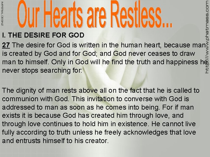 I. THE DESIRE FOR GOD 27 The desire for God is written in the