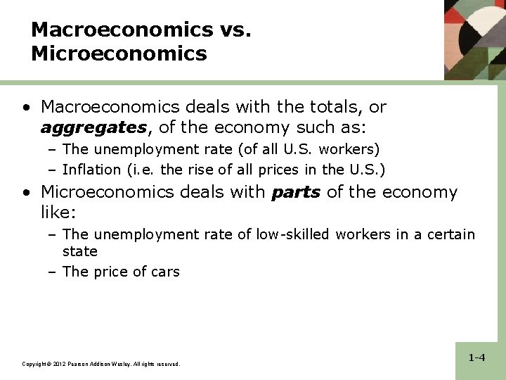 Macroeconomics vs. Microeconomics • Macroeconomics deals with the totals, or aggregates, of the economy Macroeconomics vs. Microeconomics • Macroeconomics deals with the totals, or aggregates, of the economy