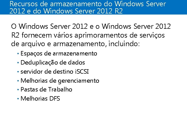 Recursos de armazenamento do Windows Server 2012 e do Windows Server 2012 R 2