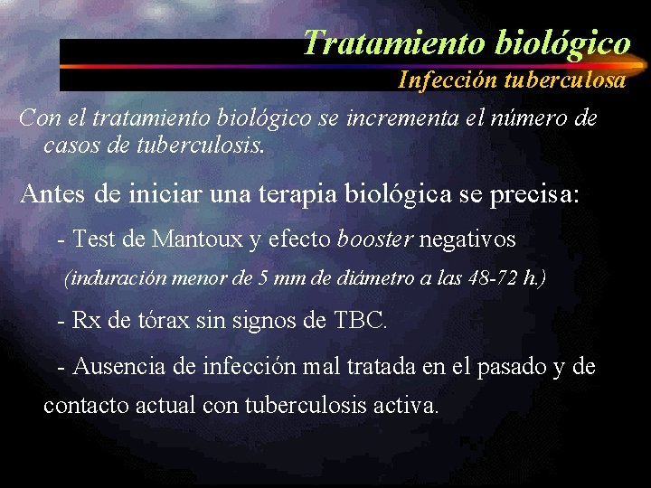 Tratamiento biológico Infección tuberculosa Con el tratamiento biológico se incrementa el número de casos