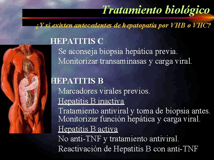 Tratamiento biológico ¿Y si existen antecedentes de hepatopatía por VHB o VHC? HEPATITIS C
