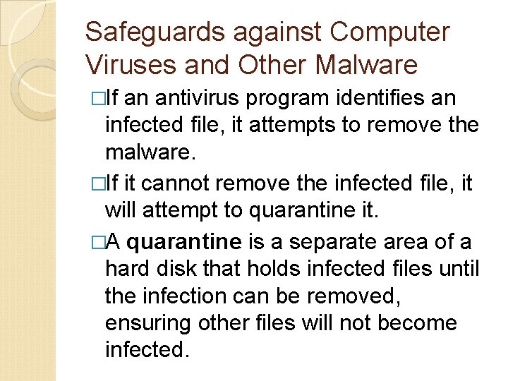 Safeguards against Computer Viruses and Other Malware �If an antivirus program identifies an infected