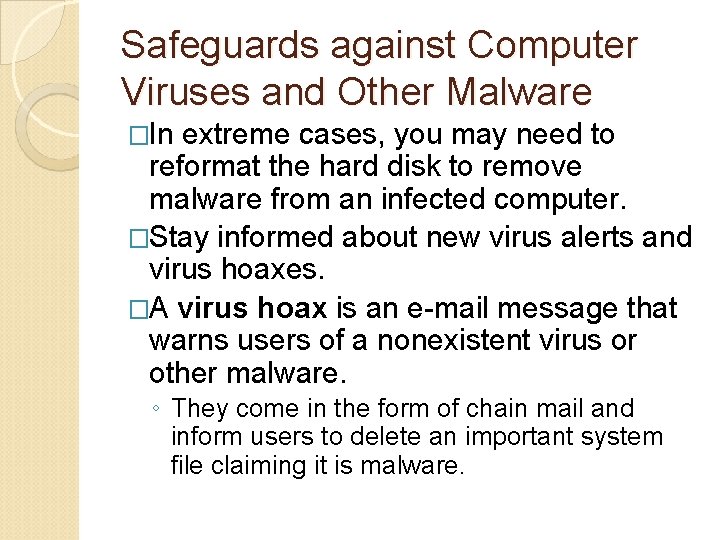 Safeguards against Computer Viruses and Other Malware �In extreme cases, you may need to