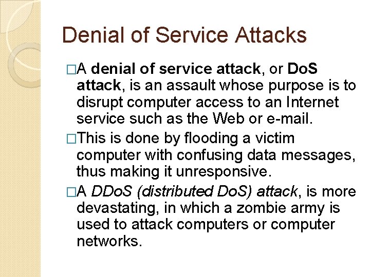 Denial of Service Attacks �A denial of service attack, or Do. S attack, is
