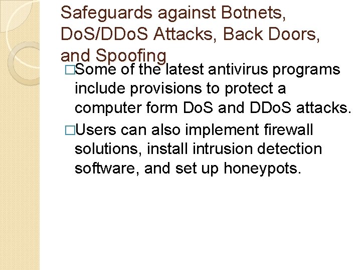 Safeguards against Botnets, Do. S/DDo. S Attacks, Back Doors, and Spoofing �Some of the