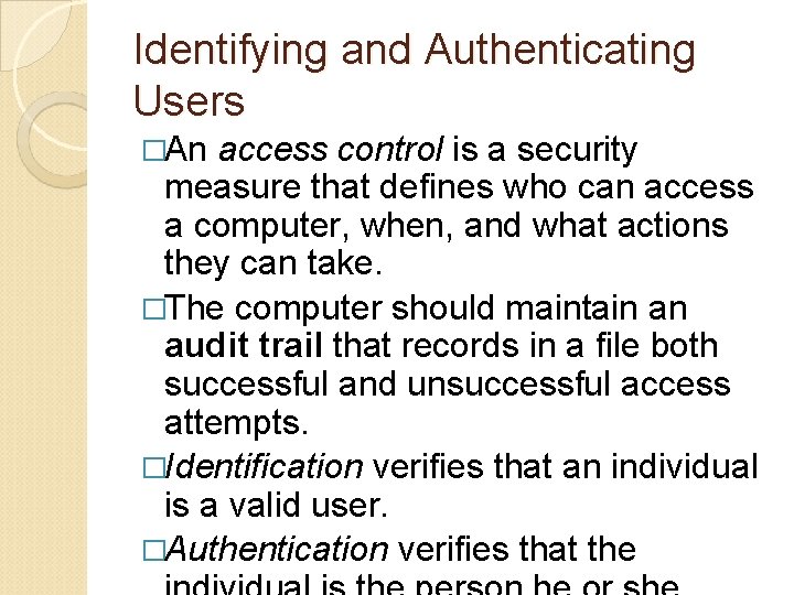 Identifying and Authenticating Users �An access control is a security measure that defines who