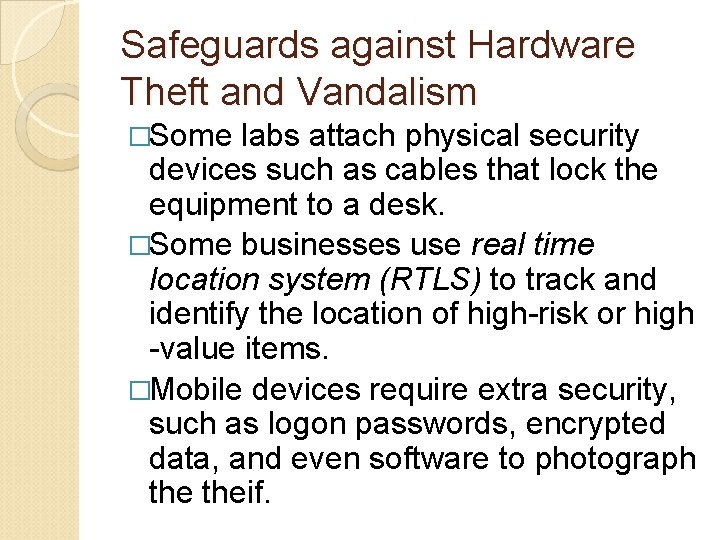 Safeguards against Hardware Theft and Vandalism �Some labs attach physical security devices such as