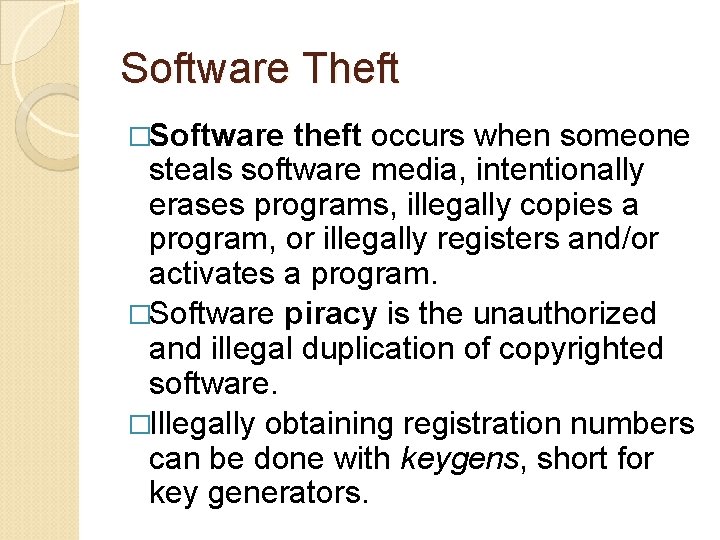 Software Theft �Software theft occurs when someone steals software media, intentionally erases programs, illegally