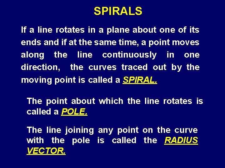 SPIRALS If a line rotates in a plane about one of its ends and