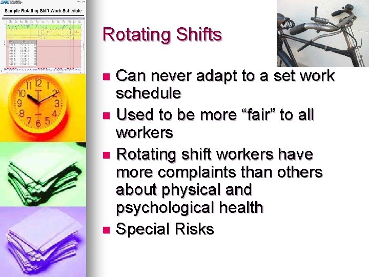 Rotating Shifts Can never adapt to a set work schedule n Used to be Rotating Shifts Can never adapt to a set work schedule n Used to be