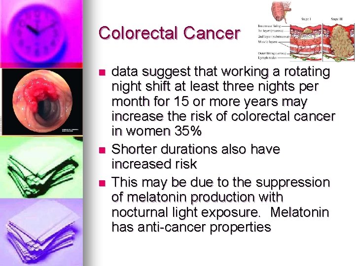 Colorectal Cancer n n n data suggest that working a rotating night shift at Colorectal Cancer n n n data suggest that working a rotating night shift at