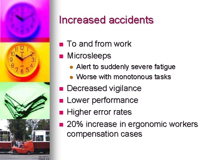 Increased accidents n n To and from work Microsleeps l l n n Alert Increased accidents n n To and from work Microsleeps l l n n Alert