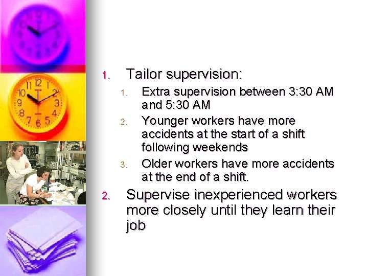 1. Tailor supervision: 1. 2. 3. 2. Extra supervision between 3: 30 AM and 1. Tailor supervision: 1. 2. 3. 2. Extra supervision between 3: 30 AM and
