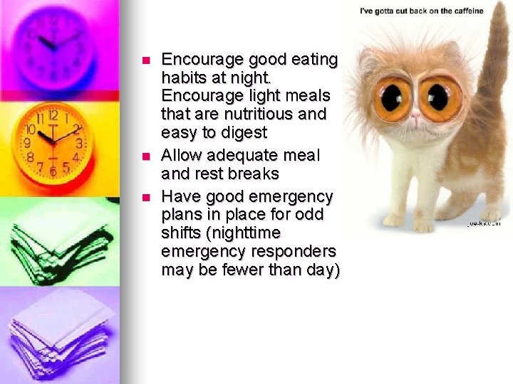 n n n Encourage good eating habits at night. Encourage light meals that are n n n Encourage good eating habits at night. Encourage light meals that are