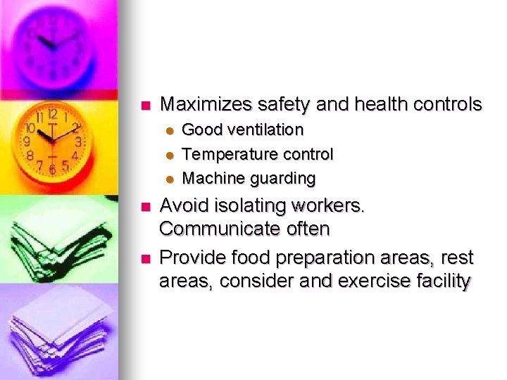 n Maximizes safety and health controls l l l n n Good ventilation Temperature n Maximizes safety and health controls l l l n n Good ventilation Temperature