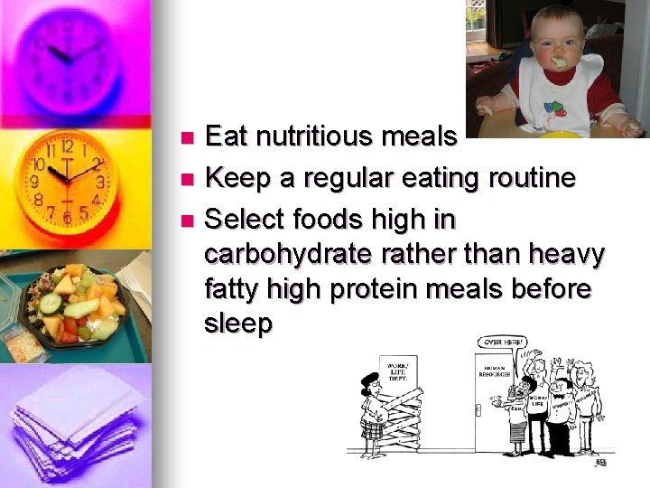 Eat nutritious meals n Keep a regular eating routine n Select foods high in Eat nutritious meals n Keep a regular eating routine n Select foods high in