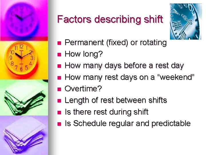 Factors describing shift n n n n Permanent (fixed) or rotating How long? How Factors describing shift n n n n Permanent (fixed) or rotating How long? How