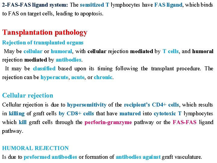 2 -FAS ligand system: The sensitized T lymphocytes have FAS ligand, which binds to