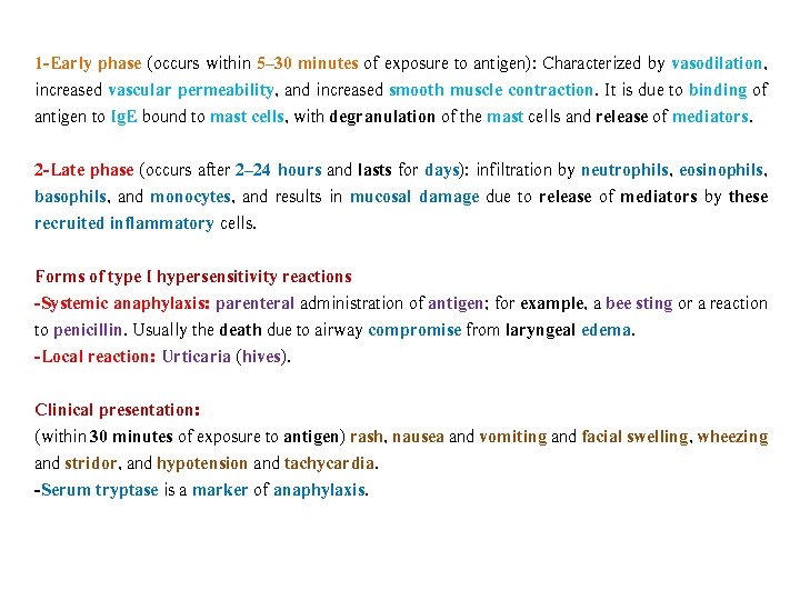 1 -Early phase (occurs within 5– 30 minutes of exposure to antigen): Characterized by