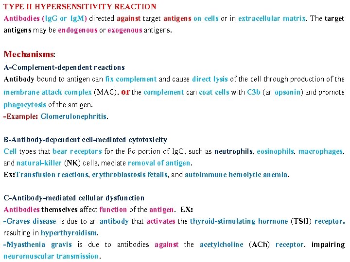 TYPE II HYPERSENSITIVITY REACTION Antibodies (Ig. G or Ig. M) directed against target antigens
