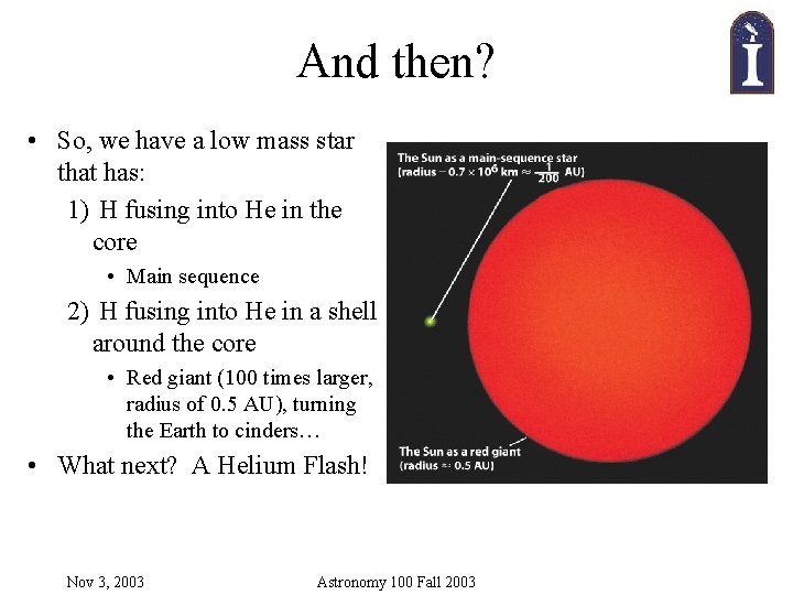 And then? • So, we have a low mass star that has: 1) H And then? • So, we have a low mass star that has: 1) H