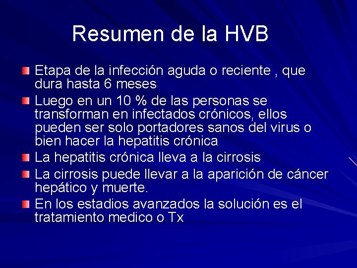 Resumen de la HVB Etapa de la infección aguda o reciente , que dura
