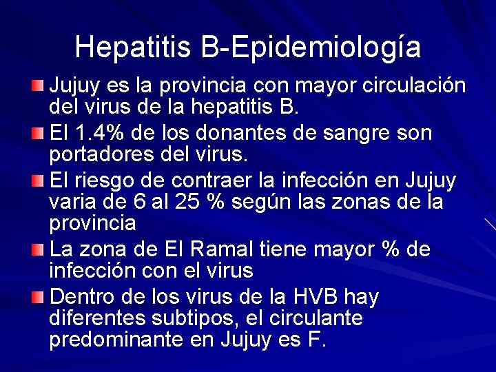 Hepatitis B-Epidemiología Jujuy es la provincia con mayor circulación del virus de la hepatitis