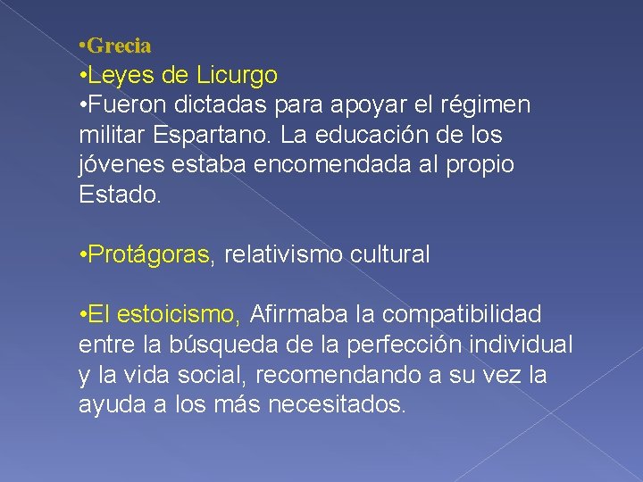  • Grecia • Leyes de Licurgo • Fueron dictadas para apoyar el régimen