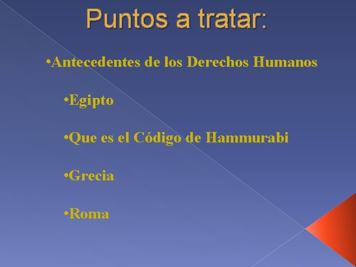 Puntos a tratar: • Antecedentes de los Derechos Humanos • Egipto • Que es