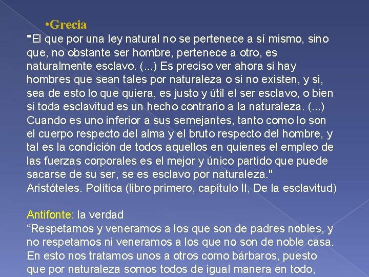  • Grecia "El que por una ley natural no se pertenece a sí