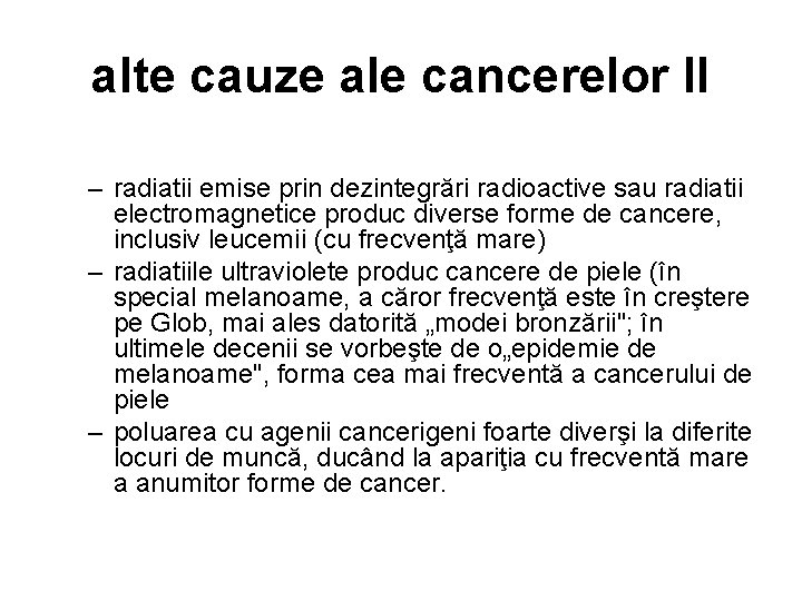 alte cauze ale cancerelor II – radiatii emise prin dezintegrări radioactive sau radiatii electromagnetice alte cauze ale cancerelor II – radiatii emise prin dezintegrări radioactive sau radiatii electromagnetice