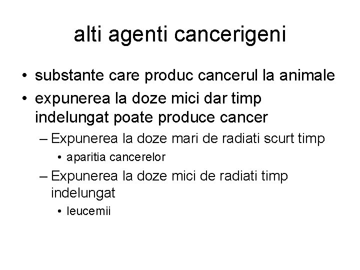 alti agenti cancerigeni • substante care produc cancerul la animale • expunerea la doze alti agenti cancerigeni • substante care produc cancerul la animale • expunerea la doze