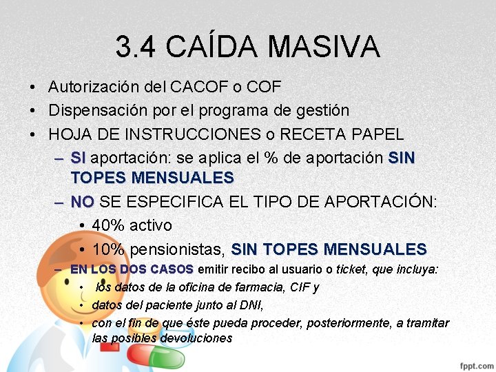 3. 4 CAÍDA MASIVA • Autorización del CACOF o COF • Dispensación por el 3. 4 CAÍDA MASIVA • Autorización del CACOF o COF • Dispensación por el