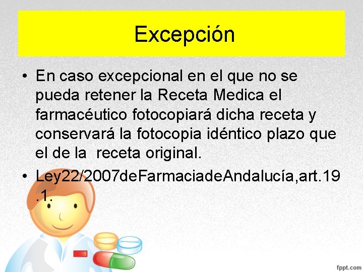 Excepción • En caso excepcional en el que no se pueda retener la Excepción • En caso excepcional en el que no se pueda retener la