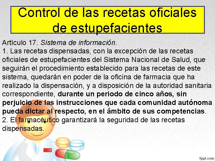 Control de las recetas oficiales de estupefacientes Artículo 17. Sistema de información. 1. Las Control de las recetas oficiales de estupefacientes Artículo 17. Sistema de información. 1. Las