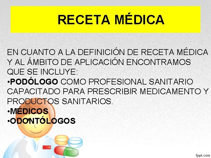 RECETA MÉDICA EN CUANTO A LA DEFINICIÓN DE RECETA MÉDICA Y AL ÁMBITO DE RECETA MÉDICA EN CUANTO A LA DEFINICIÓN DE RECETA MÉDICA Y AL ÁMBITO DE