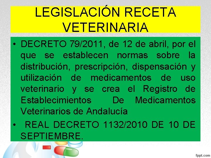 LEGISLACIÓN RECETA VETERINARIA • DECRETO 79/2011, de 12 de abril, por el que se LEGISLACIÓN RECETA VETERINARIA • DECRETO 79/2011, de 12 de abril, por el que se