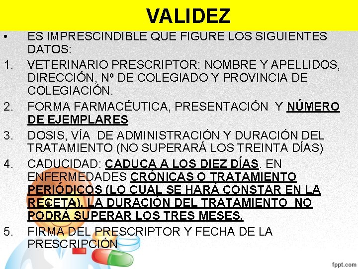 VALIDEZ • 1. 2. 3. 4. 5. ES IMPRESCINDIBLE QUE FIGURE LOS SIGUIENTES DATOS: VALIDEZ • 1. 2. 3. 4. 5. ES IMPRESCINDIBLE QUE FIGURE LOS SIGUIENTES DATOS: