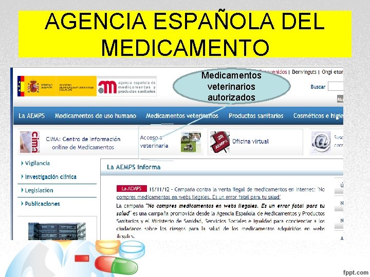 AGENCIA ESPAÑOLA DEL MEDICAMENTO Medicamentos veterinarios autorizados AGENCIA ESPAÑOLA DEL MEDICAMENTO Medicamentos veterinarios autorizados
