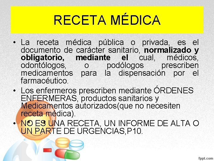 RECETA MÉDICA • La receta médica pública o privada, es el documento de carácter RECETA MÉDICA • La receta médica pública o privada, es el documento de carácter