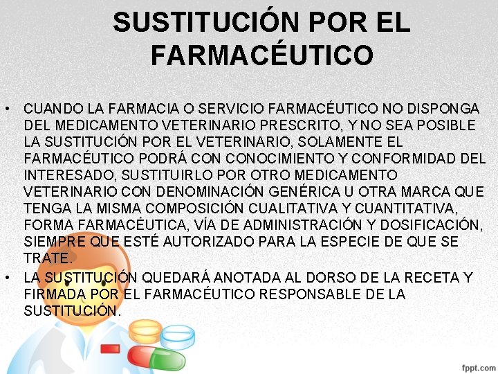 SUSTITUCIÓN POR EL FARMACÉUTICO • CUANDO LA FARMACIA O SERVICIO FARMACÉUTICO NO DISPONGA DEL SUSTITUCIÓN POR EL FARMACÉUTICO • CUANDO LA FARMACIA O SERVICIO FARMACÉUTICO NO DISPONGA DEL