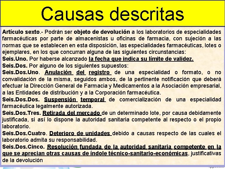 Causas descritas Artículo sexto. - Podrán ser objeto de devolución a los laboratorios de Causas descritas Artículo sexto. - Podrán ser objeto de devolución a los laboratorios de