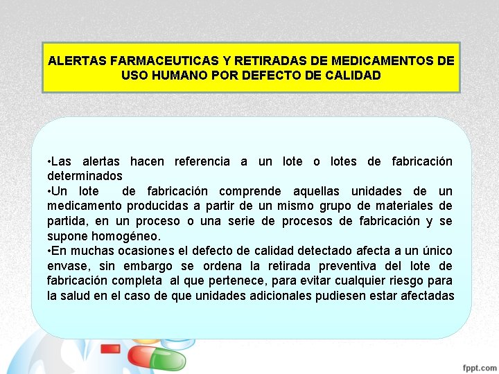 ALERTAS FARMACEUTICAS Y RETIRADAS DE MEDICAMENTOS DE USO HUMANO POR DEFECTO DE CALIDAD • ALERTAS FARMACEUTICAS Y RETIRADAS DE MEDICAMENTOS DE USO HUMANO POR DEFECTO DE CALIDAD •