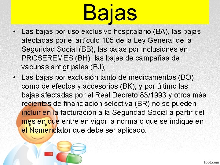Bajas • Las bajas por uso exclusivo hospitalario (BA), las bajas afectadas por el Bajas • Las bajas por uso exclusivo hospitalario (BA), las bajas afectadas por el